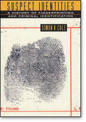 Book cover for Suspect Identities: A History of Fingerprinting and Criminal Identification